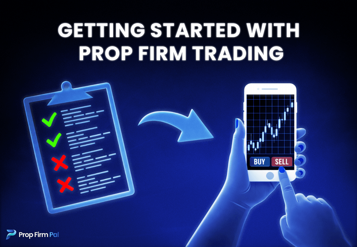 Getting Started with Prop Trading: A Practical, Step-by-Step Guide for New Traders